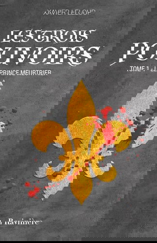 Les trois pouvoirs. Vol. 1. Le prince meurtrier