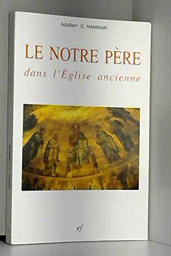 Notre Père dans l'Eglise ancienne