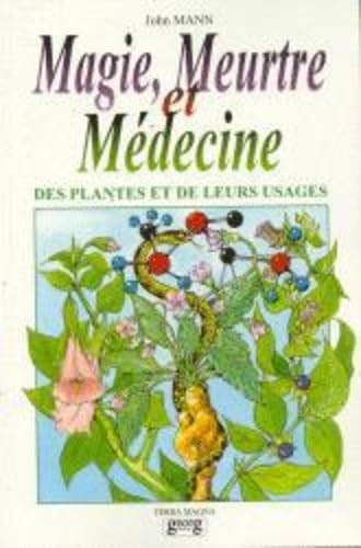 Magie, meurtre et médecine : des plantes et de leurs usages