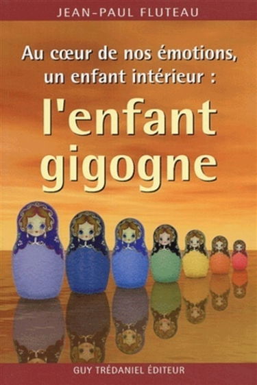 Au coeur de nos émotions, un enfant intérieur : l'enfant gigogne