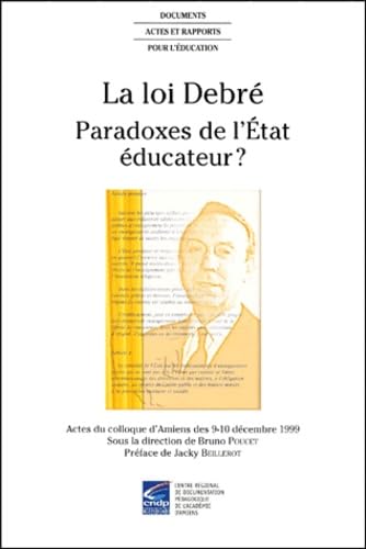 Couverture de La loi Debré: Paradoxes de l'Etat éducateur ? Actes du colloque d'Amiens des 9-10 décembre 1999