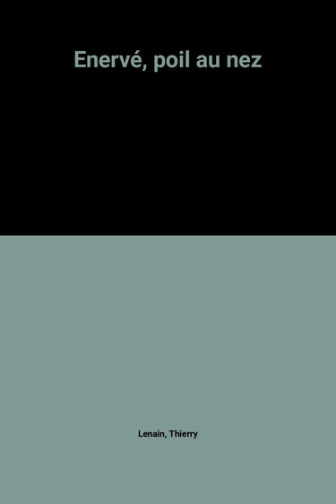 Enervé, poil au nez