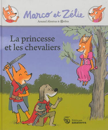 Marco et Zélie. La princesse et les chevaliers