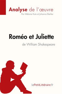 Roméo et Juliette de William Shakespeare (Analyse de l'oeuvre) : Analyse complète et résumé détaillé de l'oeuvre