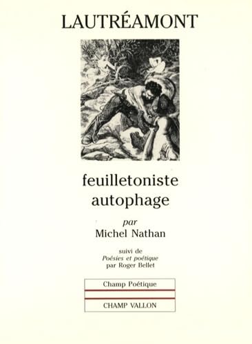 Lautréamont : feuilletonniste autophage. Poésies et poétique
