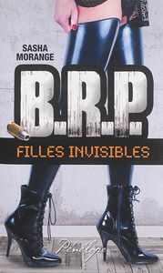 BRP. Vol. 1. Filles invisibles