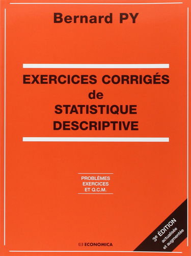 Exercices Corriges De Statistique Descriptive. Problemes, Exercices Et Qcm, 2eme Edition