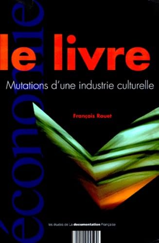 Le livre. Mutations d'une industrie culturelle
