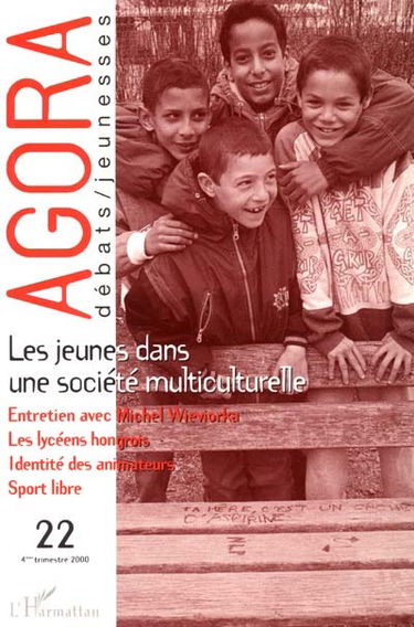 Agora débats jeunesse, n° 22. Les jeunes dans une société multiculturelle