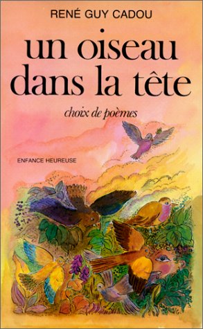 Un Oiseau dans la tête : choix de poèmes