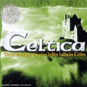 Couverture de Celtica, Toute la magie des plus belles ballades Celtes Vol. 3 par Compilation