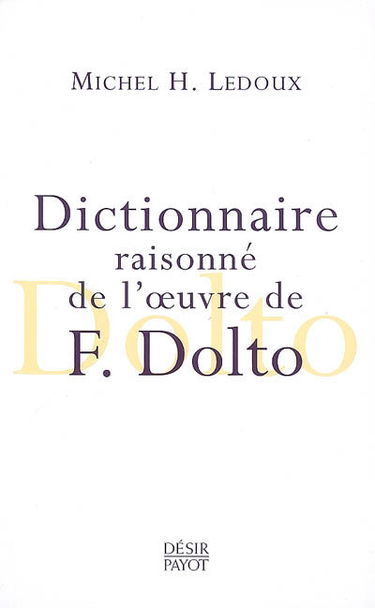 Dictionnaire raisonné de l'oeuvre de F. Dolto
