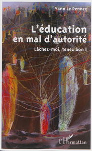 L'éducation en mal d'autorité : lâchez-moi, tenez bon !