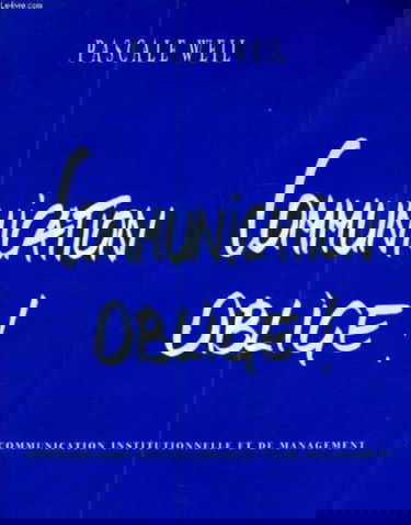 Communication oblige ! : communication institutionnelle et de management