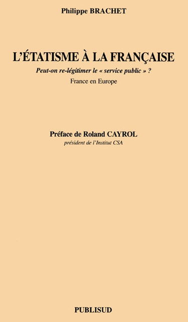 L'étatisme à la française : peut-on relégitimer le service public ? : France en Europe