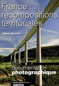 Documentation photographique (La), n° 8051. France : recompositions territoriales