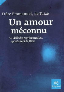 Un amour méconnu : au-delà des représentations spontanées de Dieu