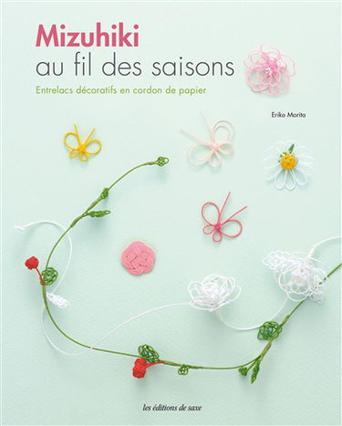 Mizuhiki au fil des saisons : entrelacs décoratifs en cordon de papier