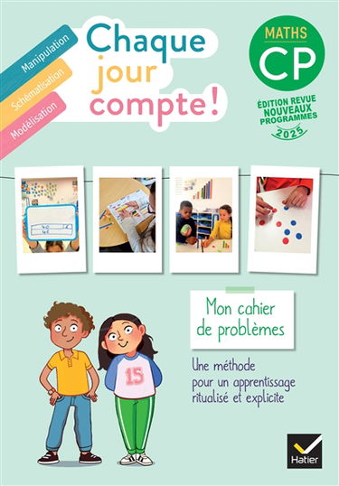 Chaque jour compte !, maths CP : mon cahier de problèmes : manipulation, schématisation, modélisation, nouveaux programmes 2025