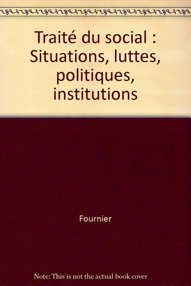 Traité du social : situations, luttes politiques, institutions