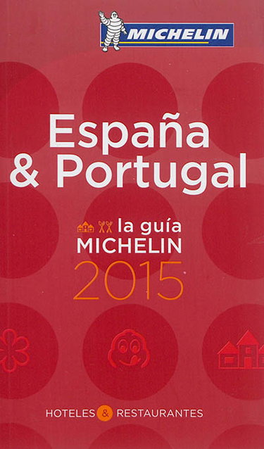 Couverture de Espana & Portugal : hoteles & restaurantes : la guia Michelin 2015 par Manufacture française des pneumatiques Michelin