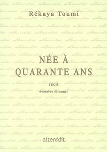 Née à quarante ans