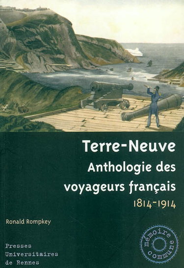 Couverture de Terre-Neuve : anthologie des voyageurs français, 1814-1914