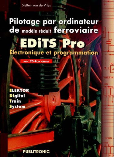 Pilotage par ordinateur de modèle réduit ferroviaire avec EDiTS Pro : électronique et programmation