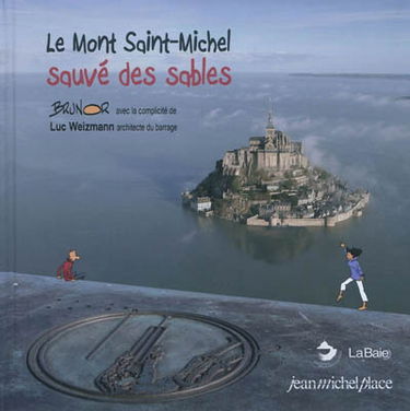 Le Mont Saint Michel sauvé des sables