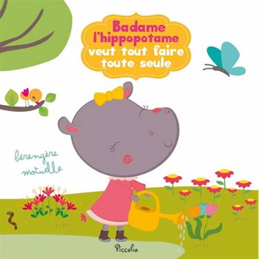 Couverture de Badame l'hippopotame veut tout faire toute seule par Bérengère Motuelle