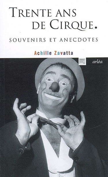 Trente ans de cirque : souvenirs et anecdotes