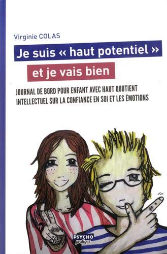 Je suis haut potentiel et je vais bien : journal de bord pour enfants précoces intellectuellement : avec exercices pratiques