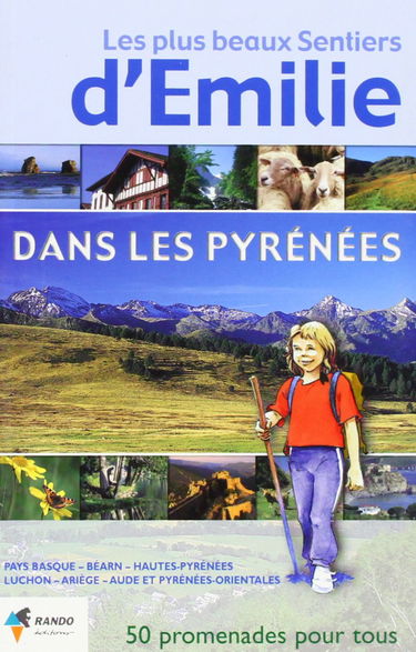 Les plus beaux sentiers d'Emilie dans les Pyrénées.: 50 promenades très faciles