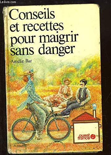 Couverture de Conseils et recettes pour maigrir sans danger par Amélie Bar