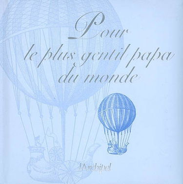 Pour le plus gentil papa du monde : une anthologie des plus beaux textes littéraires