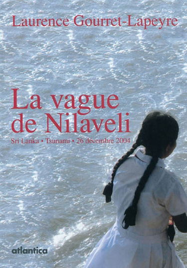 La vague de Nilaveli : Sri Lanka, tsunami, 26 décembre 2004