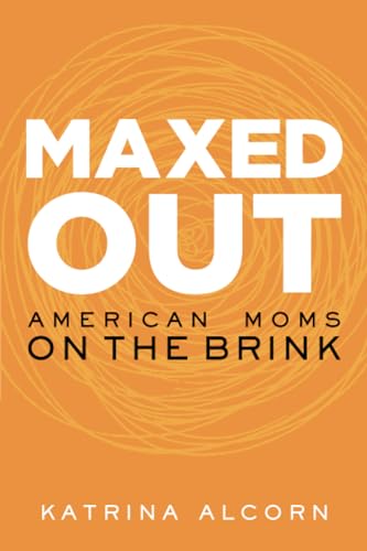 Couverture de Maxed Out: American Moms on the Brink
