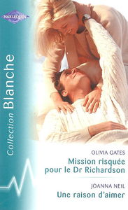 Mission risquée pour le Dr Richardson. Une raison d'aimer