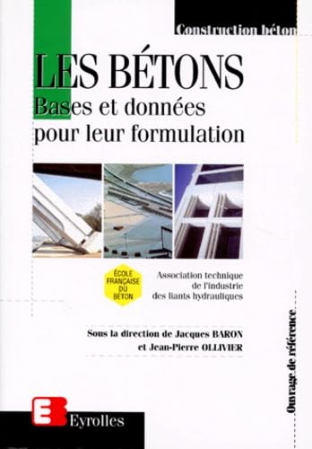 Les bétons : bases et données pour leur formulation