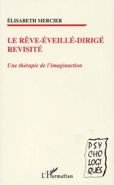 Le rêve-éveillé-dirigé revisité : une thérapie de l'imagination