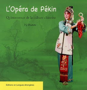 L'opéra de Pékin, quintessence de la culture chinoise