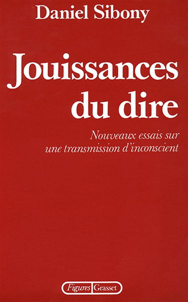 Jouissances du dire : nouveaux essais sur une transmission d'inconscient