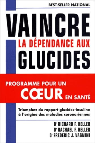 Vaincre la dépendance aux glucides : Programme pour un coeur en santé