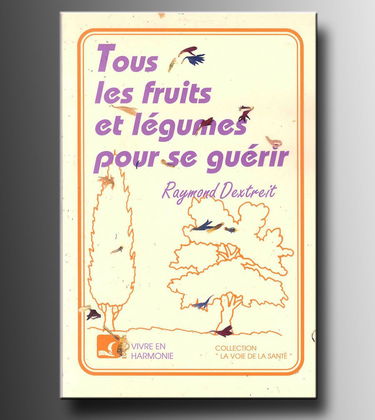 Tous les fruits et légumes pour se guérir