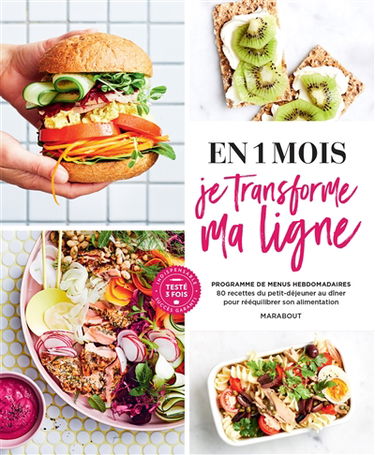 En 1 mois je transforme ma ligne : programme de menus hebdomadaires : 80 recettes du petit-déjeuner au dîner pour rééquilibrer son alimentation