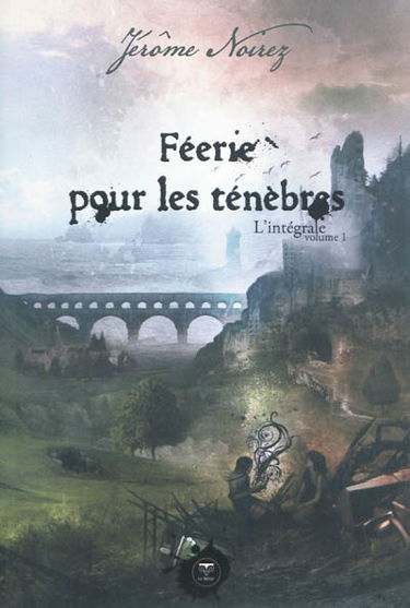 Féerie pour les ténèbres : l'intégrale. Vol. 1