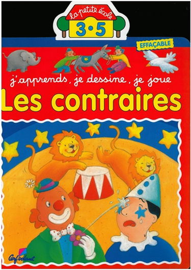 Les contraires : j'apprends, je dessine, je joue