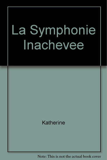 La Symphonie Inachevee
