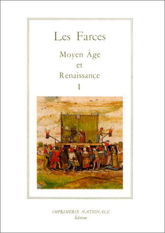 Les farces : Moyen Age et Renaissance. Vol. 1. La guerre des sexes