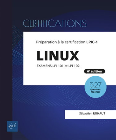 Couverture de Linux : préparation à la certification LPIC-1, examens LPI 101 et LPI 102 : 47 travaux pratiques, 527 questions-réponses